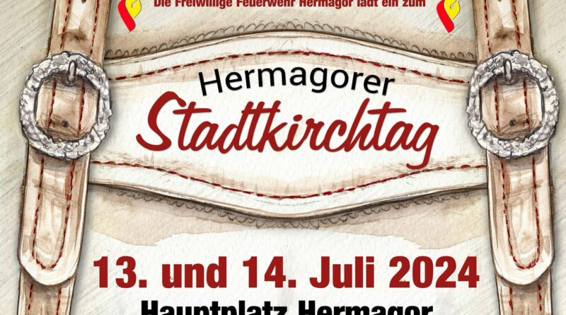 Die Freiwillige Feuerwehr Hermagor lädt ein zum Hermagorer Stadtkirchtag am 13. und 14. Juli 2024