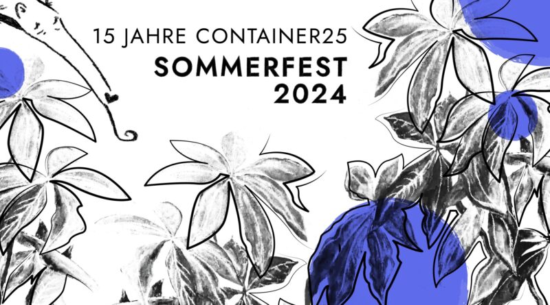 15 Jahre Container 25: Sommerfest 2024